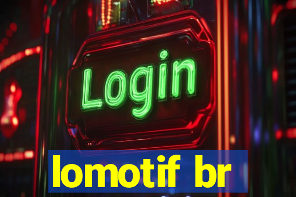 lomotif br