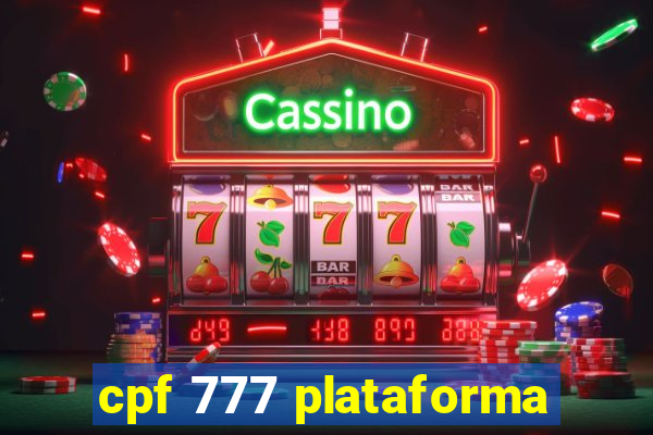 cpf 777 plataforma
