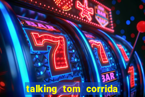 talking tom corrida do ouro dinheiro infinito
