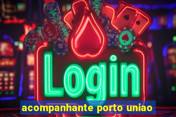 acompanhante porto uniao