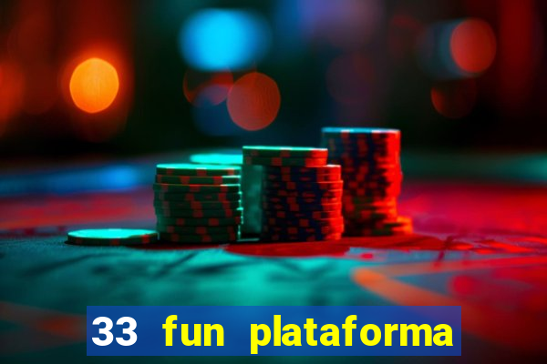 33 fun plataforma de jogos