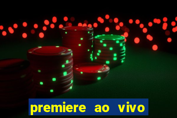 premiere ao vivo em hd