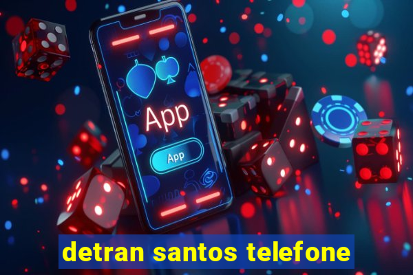 detran santos telefone