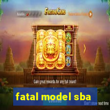 fatal model sba