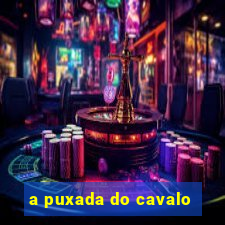 a puxada do cavalo