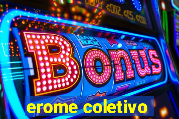 erome coletivo