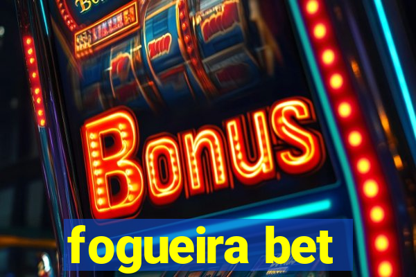 fogueira bet
