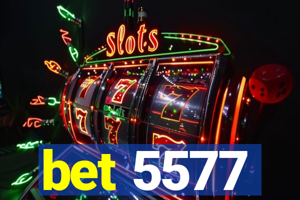 bet 5577