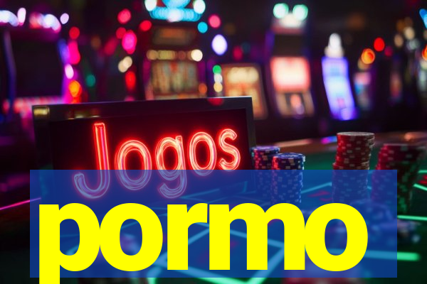 pormo