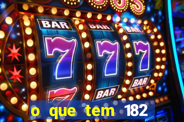 o que tem 182 dentes Ã© guarda um monstro quais s o os dentes 18 e