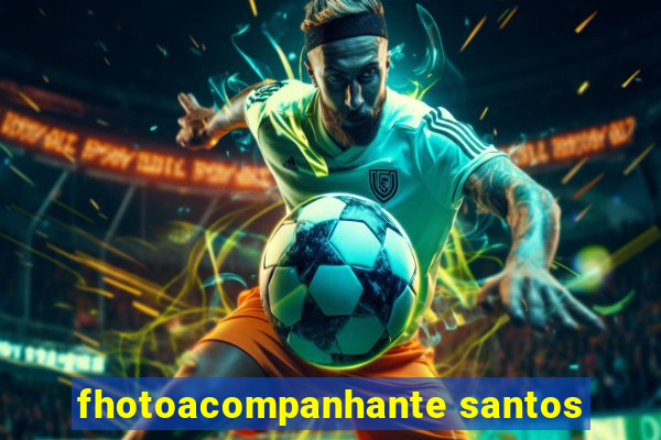 fhotoacompanhante santos