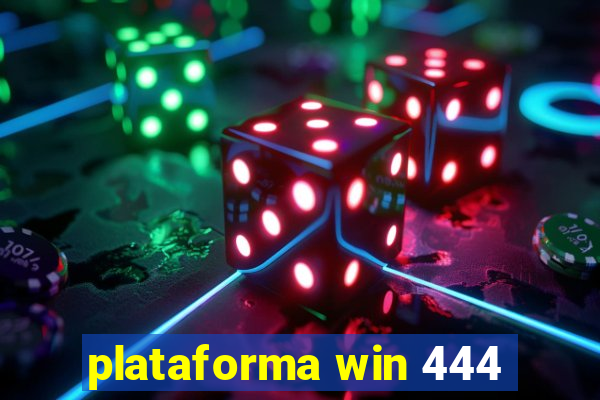 plataforma win 444