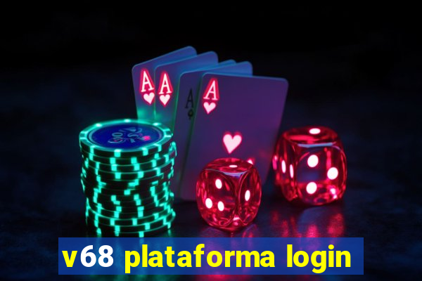 v68 plataforma login