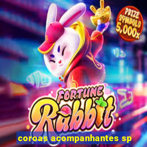 coroas acompanhantes sp