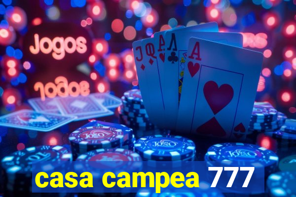 casa campea 777
