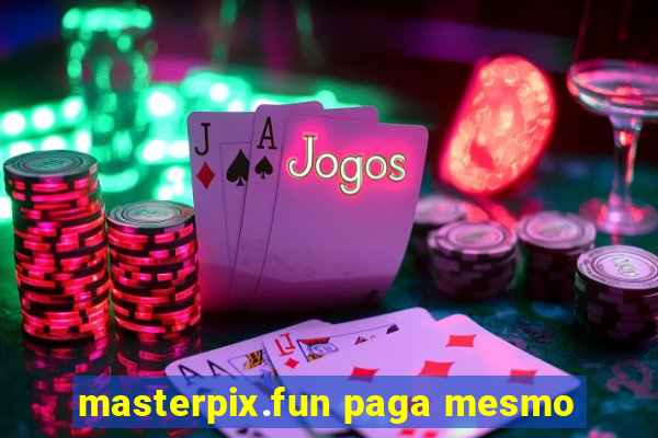 masterpix.fun paga mesmo