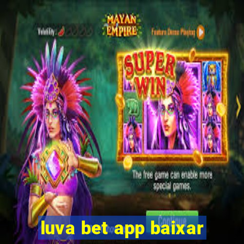 luva bet app baixar