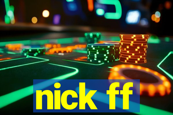 nick ff