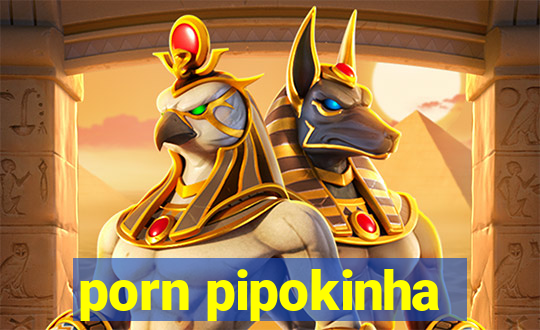 porn pipokinha