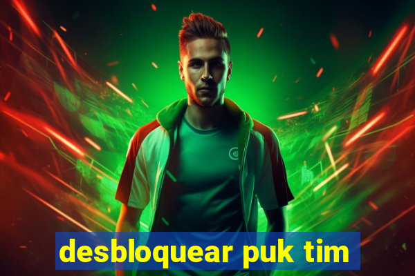 desbloquear puk tim
