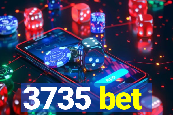 3735 bet