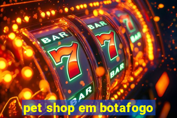 pet shop em botafogo