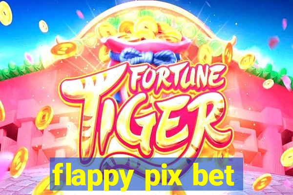 flappy pix bet