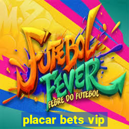 placar bets vip