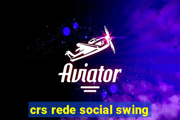 crs rede social swing