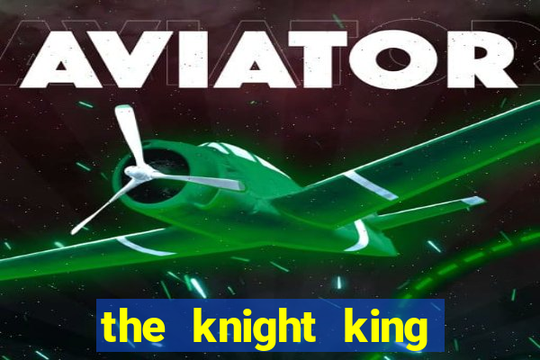 the knight king who returned with a god manga dex