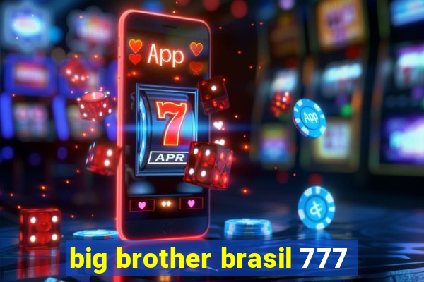 big brother brasil 777