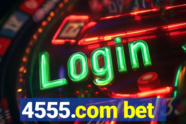 4555.com bet