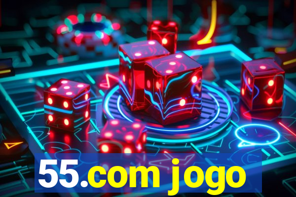 55.com jogo