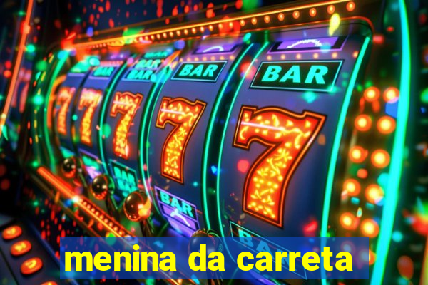menina da carreta