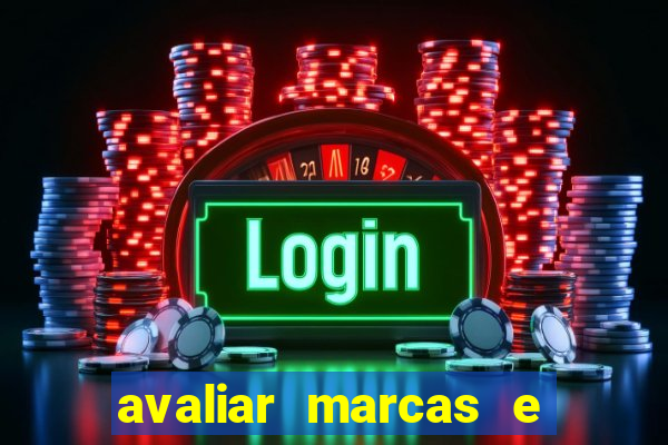 avaliar marcas e ganhar dinheiro