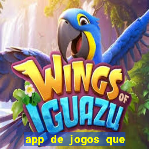 app de jogos que ganha dinheiro de verdade
