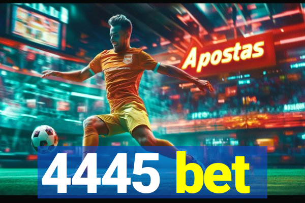 4445 bet