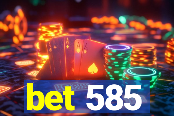 bet 585