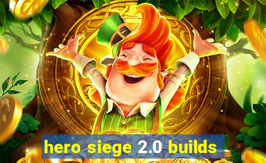 hero siege 2.0 builds