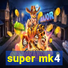 super mk4