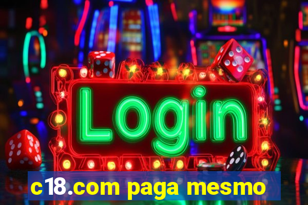 c18.com paga mesmo