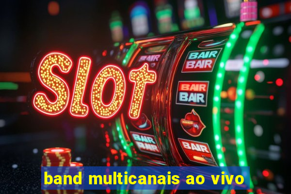band multicanais ao vivo