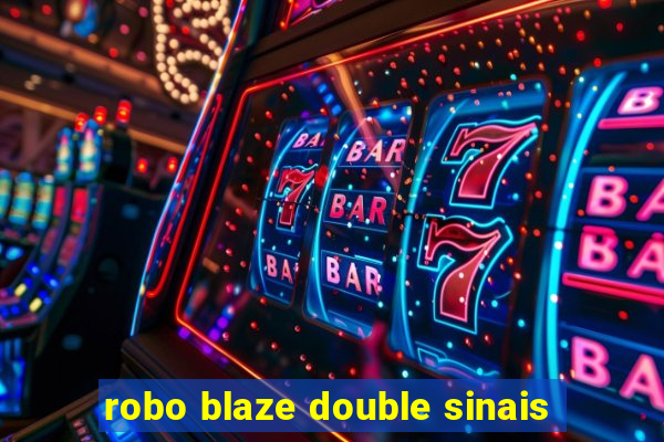 robo blaze double sinais