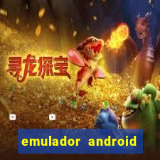 emulador android para pc fraco