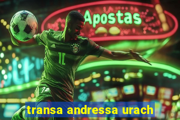 transa andressa urach