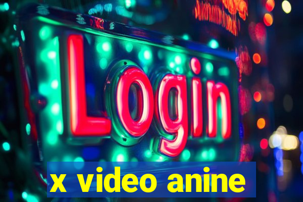 x video anine