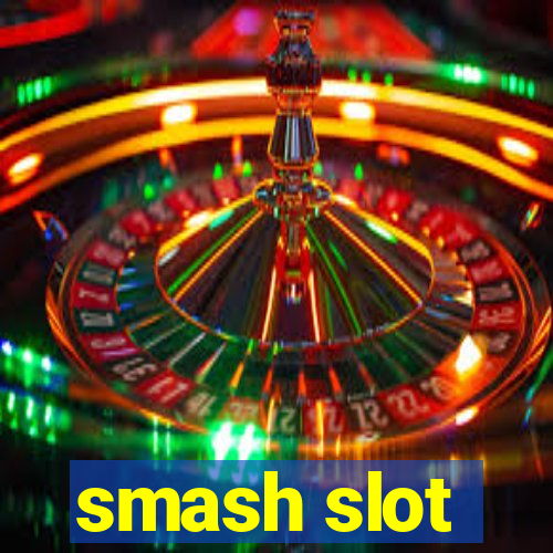 smash slot