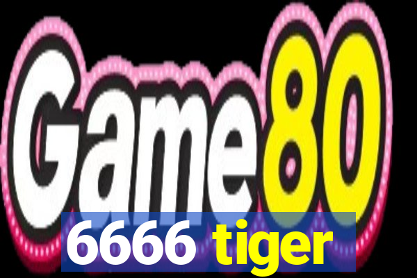 6666 tiger