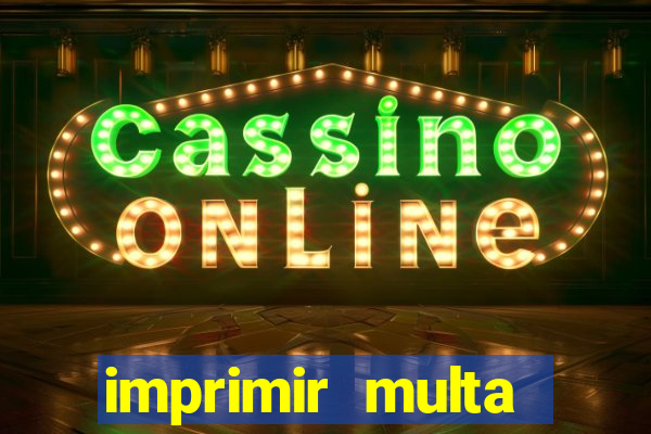 imprimir multa detran mg