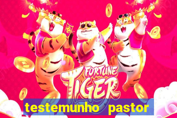 testemunho pastor hernane santos